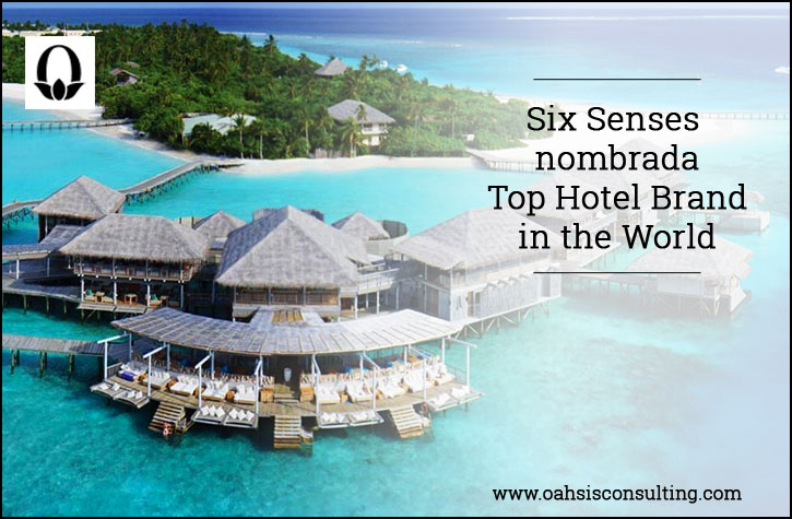 Six Senses Hotels Resorts Spas nombrada Top Hotel Brand in the World
